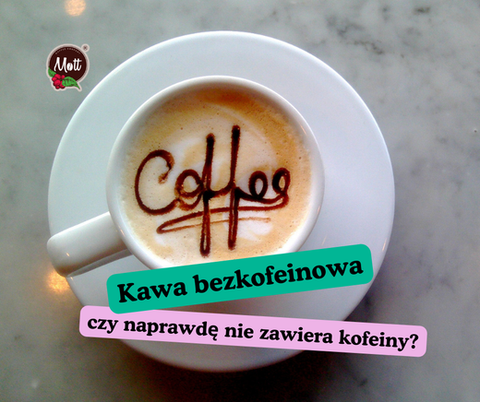 Jak powstaje kawa bezkofeinowa i czy naprawdę jest bezkofeinowa?